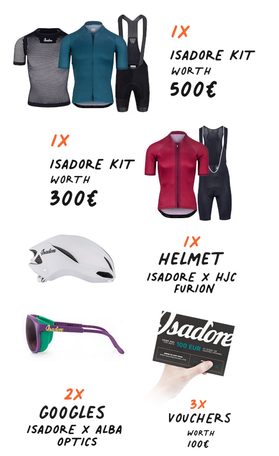 Odmeny:
1x Isadore kit (500€ value
1x Isadore kit (300€ value)
1x Helmet Isadore x HJC Furion 2.0 (210€ value)
2x Isadore x Alba Optics (175€ value)
3x Vouchers 100€ 
20% discount for all sucessfull participants
